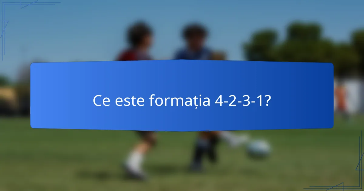 Ce este formația 4-2-3-1?