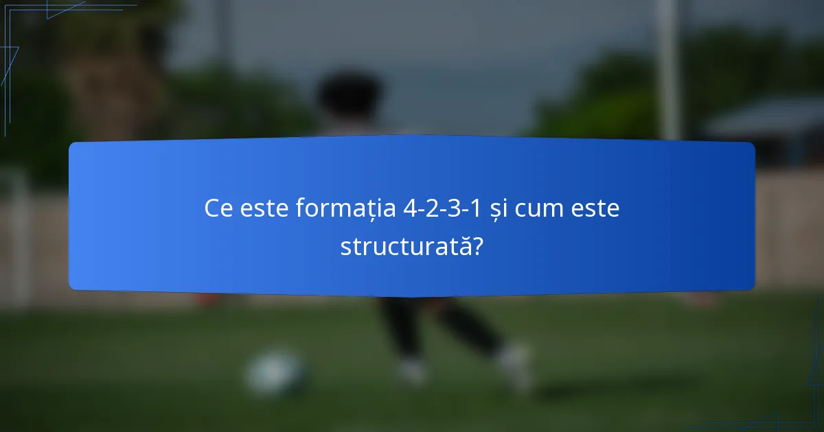 Ce este formația 4-2-3-1 și cum este structurată?