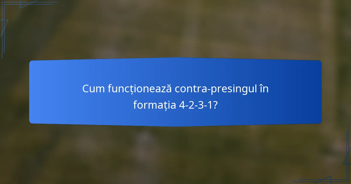 Cum funcționează contra-presingul în formația 4-2-3-1?